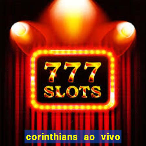 corinthians ao vivo multi canal